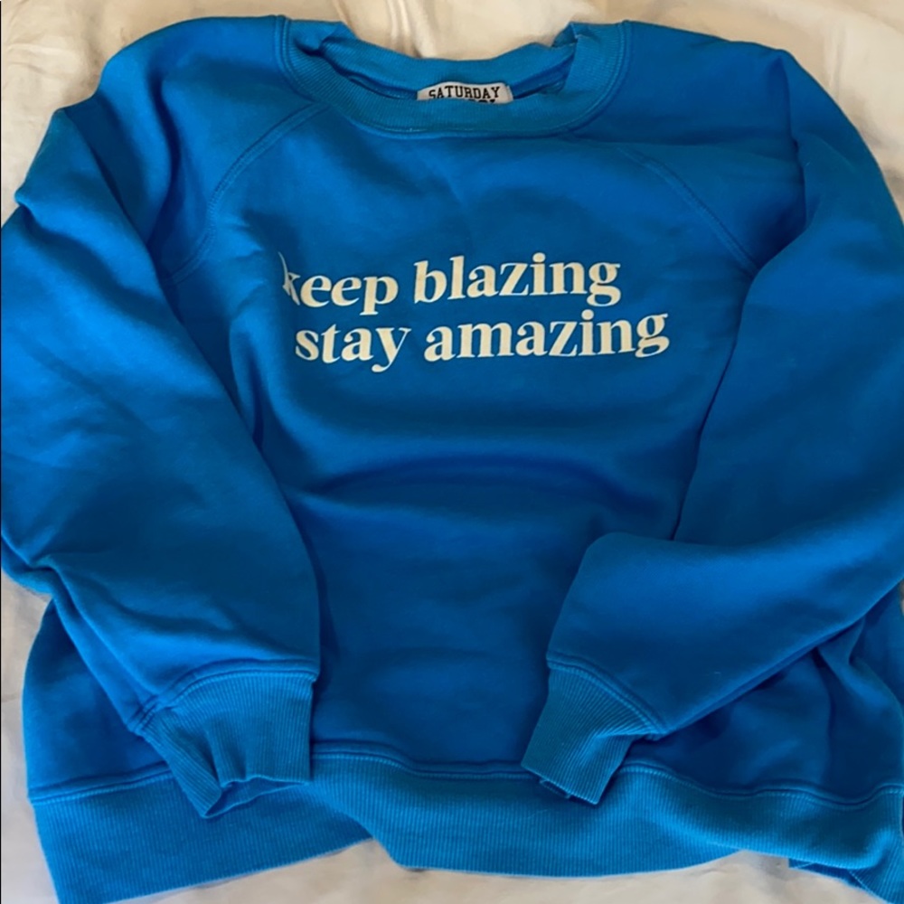 Keep blazing stay amazing sweatshirt